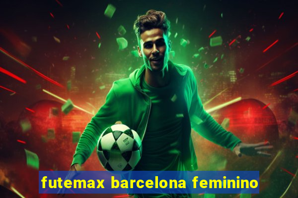 futemax barcelona feminino